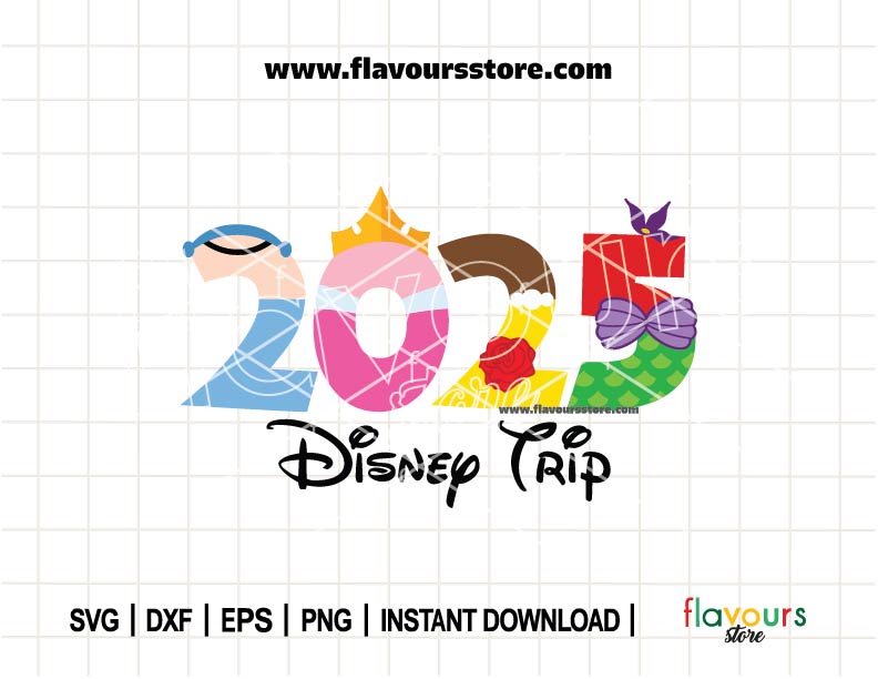 2025 Disney Princess, Disney Trip SVG Cut File