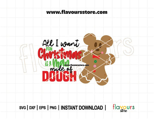 Funny Christmas SVG with gingerbread man and 'All I Want for Christmas Is a Man Made of Dough' quote for Cricut crafts
