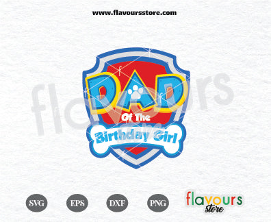 Dad of the Birthday Girl Paw Patrol, Paw Patrol Badge, Kids cartoon Svg, Paw Patrol Cartoon Svg, Paw Patrol SVG Cut File