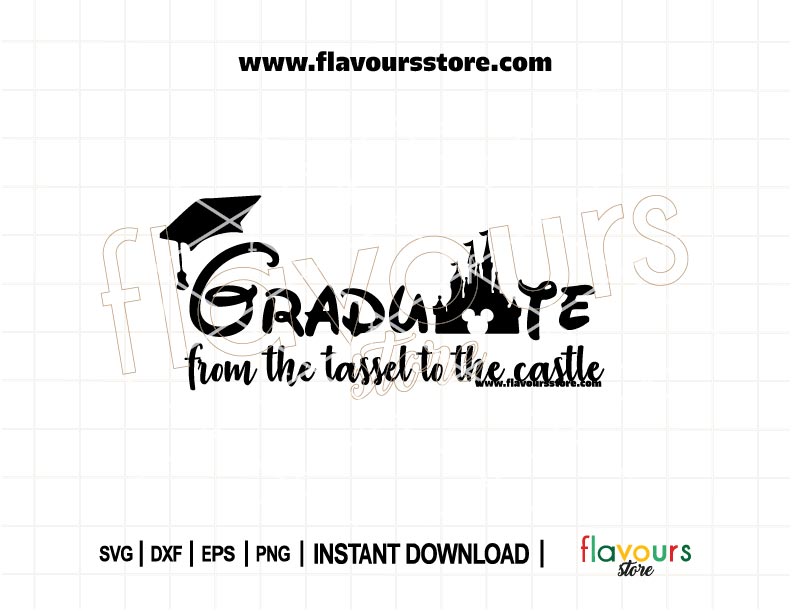 From the Tassel to the Castle SVG Disney Graduation Cut File for