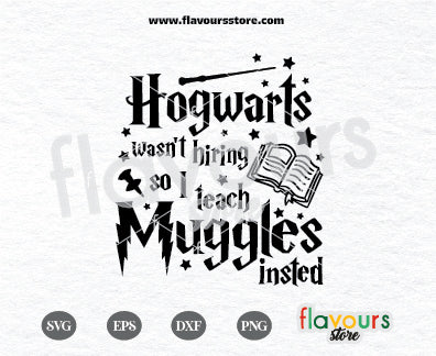 Hogwarts Wasn't Hiring, Wizard School Svg, Teacher Svg For Cricut 