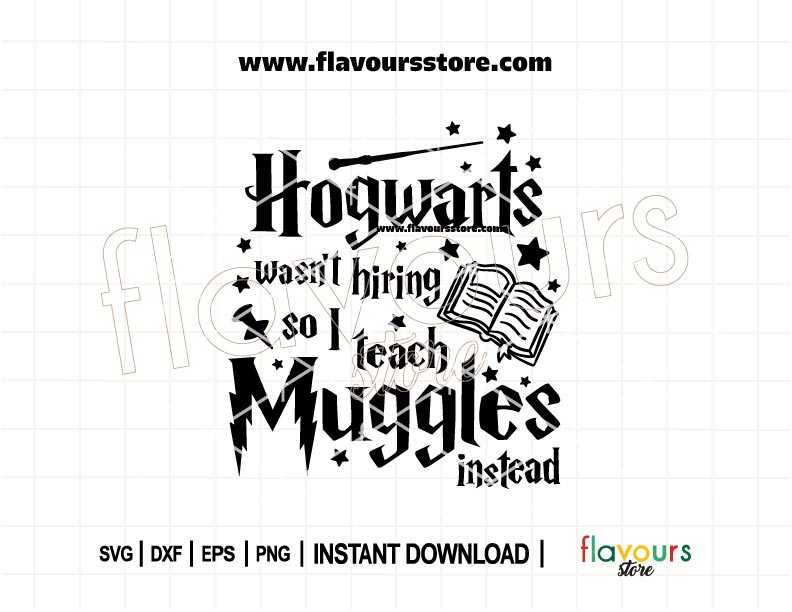 Funny teacher SVG saying “Hogwarts wasn’t hiring” with wizard-themed elements, perfect for Cricut and Silhouette crafts