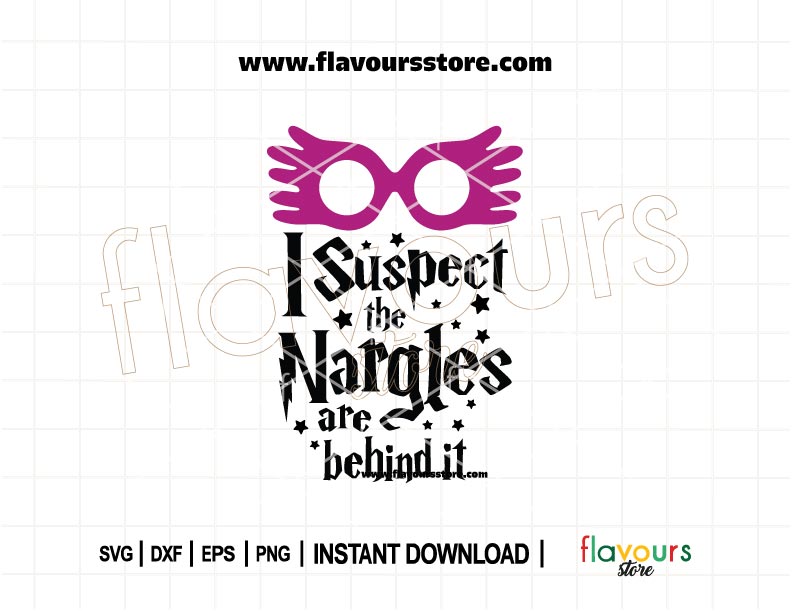 Whimsical “I Suspect the Nargles Are Behind It” SVG featuring Luna Lovegood’s Spectrespecs glasses in a Harry Potter-themed cut file for Cricut DIY crafts.