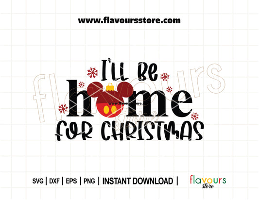 I’ll Be Home for Christmas Mickey ears SVG for Disney Christmas holiday Cricut and Silhouette projects.
