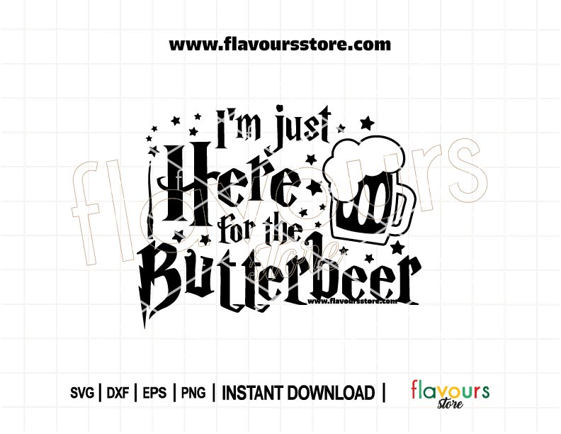 Butterbeer quote SVG design saying “I'm Just Here for the Butterbeer,” with magical elements—perfect for Cricut crafts like mugs and shirts.