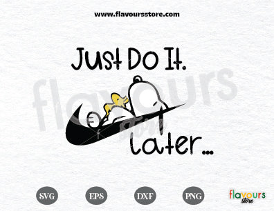 Just Do It Later, Lazy Snoopy, Snoopy Peanuts, SVG Cut File Cricut