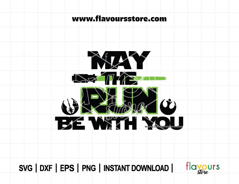 May the Run Be With You SVG, Star Wars Running Design for Marathon & Half Marathon, Perfect Cut File for Cricut Silhouette