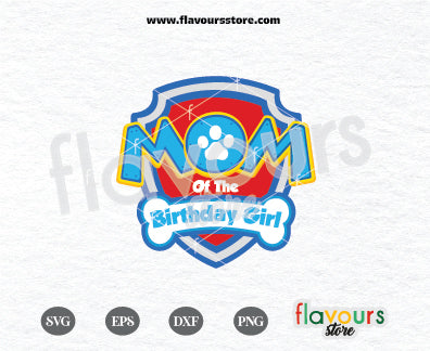 Mom of the Birthday Girl Paw Patrol, Paw Patrol Badge, Kids cartoon Svg, Paw Patrol Cartoon Svg, Paw Patrol SVG Cut File
