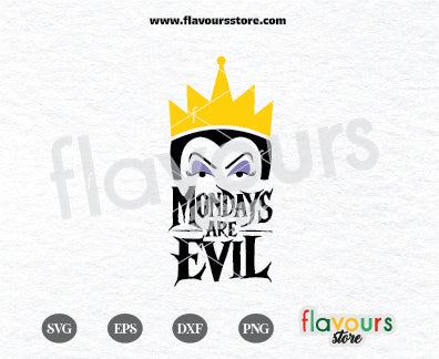 Mondays Are Evil, Evil Queen, Villains Svg, Bad Bitch Svg, SVG Cut File Cricut