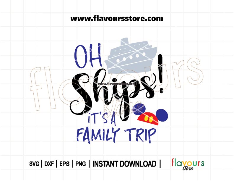 Funny Oh Ship It’s a Family Trip SVG cut file with Mickey ears and anchor for Disney cruise shirt making