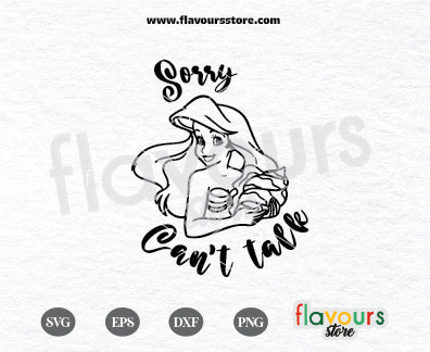 Ariel, Sorry Can't Talk Svg, Little Mermaid SVG Cut File Cricut