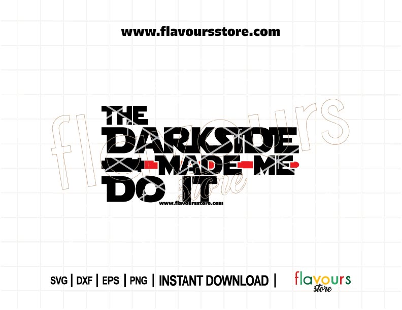 The Dark Side Made Me Do It SVG cut file | Star Wars funny quote Cricut Silhouette digital design for t-shirts, mugs, tote bags, decals.