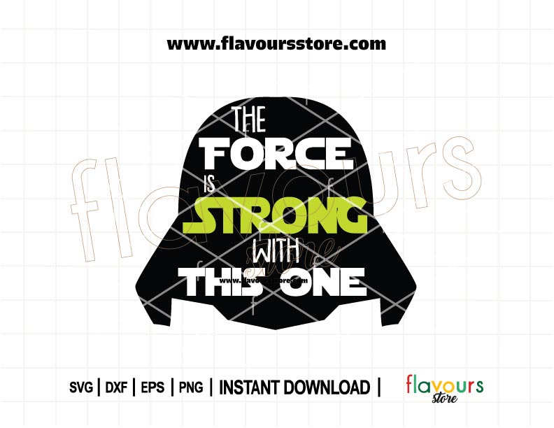The Force Is Strong With This One SVG cut file | Darth Vader Star Wars shirt design for Cricut, Silhouette, iron-on vinyl, heat transfer, tote bags, DIY gifts