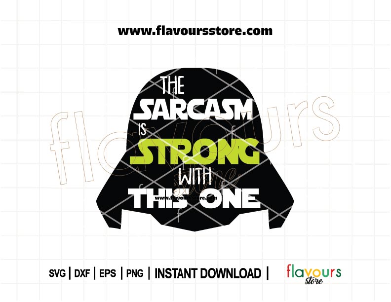 The Force Is Sarcasm With This One SVG | Funny Darth Vader Star Wars quote cut file for Cricut, Silhouette, t-shirts, mugs, tote bags, decals.