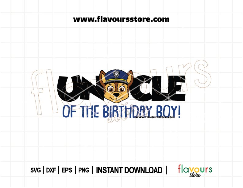 Uncle of the Birthday Boy Chase Paw Patrol SVG cut file for Cricut and Silhouette, perfect for custom family birthday shirts and party decor