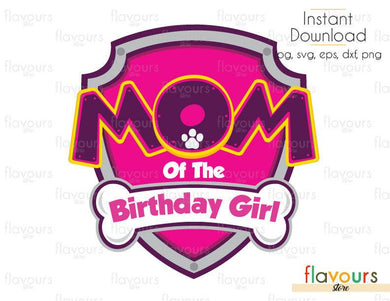 Mom Of The Birthday Girl - Paw Patrol Silhouette - Cuttable Design Files (Svg, Eps, Dxf, Png, Jpg) For Silhouette and Cricut - FlavoursStore
