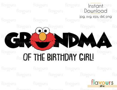 Grandma of the Birthday Girl - Elmo - Sesame Street - Cuttable Design Files (Svg, Eps, Dxf, Png, Jpg) For Silhouette and Cricut - FlavoursStore