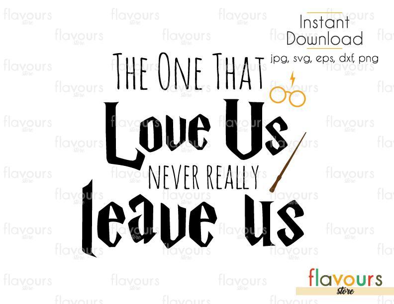 The One That Really Love Us Never Really Leave Us - Svg Cut File 