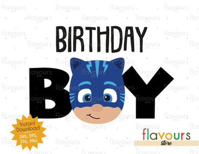 Birthday Boy - Cat Boy - Pj Mask - Instant Download - SVG FILES - FlavoursStore