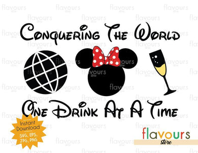 Conquering The World One Drink At A Time Minnie Champagne - Disney Epcot - SVG Cut File - FlavoursStore