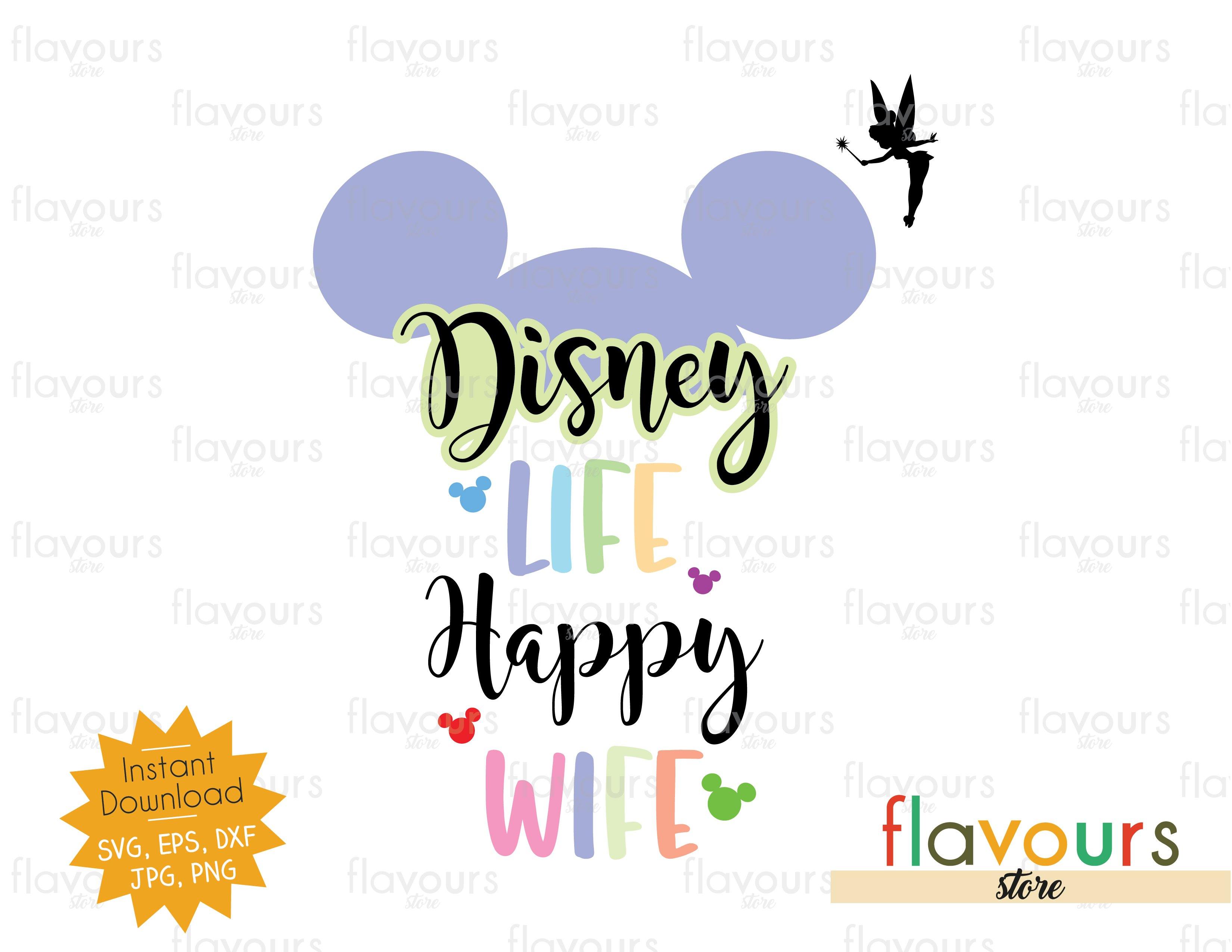 Disney Life Happy Wife SVG Cut File FlavoursStore