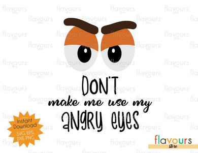 Don't Make Me Use My Angry Eyes - Toy Story - SVG Cut File - FlavoursStore
