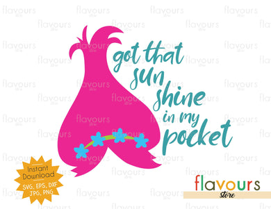Got that sun shine in my pocket - Poppy - Trolls - Instant Download - SVG FILES - FlavoursStore