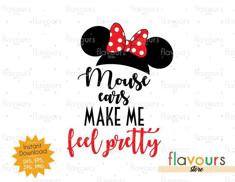Mouse Ears Make Me Feel Pretty - Instant Download - SVG Cut File - FlavoursStore