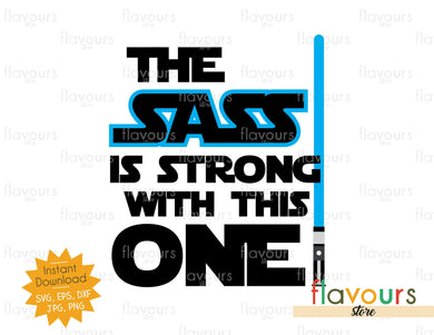 The Sass is strong with this one - Star Wars - Cuttable Design Files - FlavoursStore
