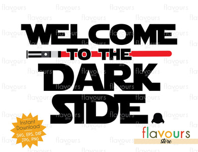 Welcome to the Dark Side - Star Wars - SVG Cut File - FlavoursStore