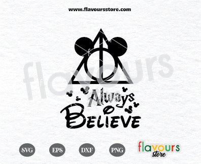 Always Believe, Harry Potter Svg, Mickey, Disney SVG Cut File Cricut, Flavours Store