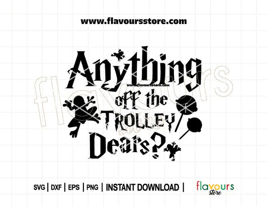 Anything Off The Trolley Dears SVG – wizard candy quote for Cricut, Silhouette, and magical DIY party decor