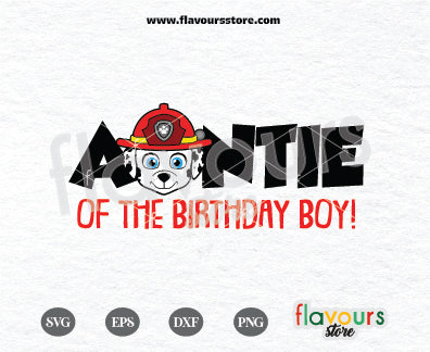 Auntie of the Birthday Boy, Marshall Paw Patrol Svg, Kids cartoon Svg, Paw Patrol Cartoon Svg, Paw Patrol SVG Cut File