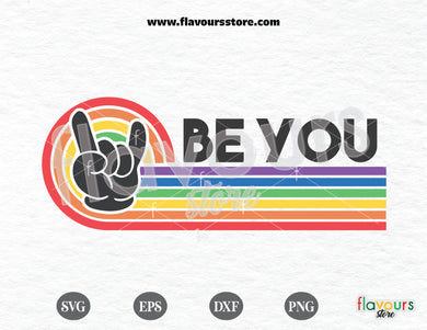 Be You SVG, Pride Month SVG Cut File, LGBTQ+ SVG Cut Files