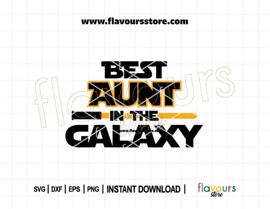 Best Aunt in the Galaxy SVG cut file – Star Wars inspired digital design for Cricut, Silhouette, DIY shirts, mugs, tote bags, and gifts.