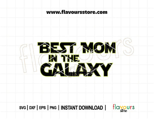 Best Mom in the Galaxy SVG cut file – Star Wars-inspired design for Cricut, Silhouette, Glowforge – perfect for Mother’s Day shirts, mugs, tote bags, DIY gifts.