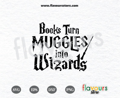 Books Turn Muggles Into Wizards, School Student Teacher SVG Cut File Cricut