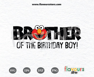 Brother of the Birthday Boy, Elmo, Sesame Street Birthday, Svg Cut File