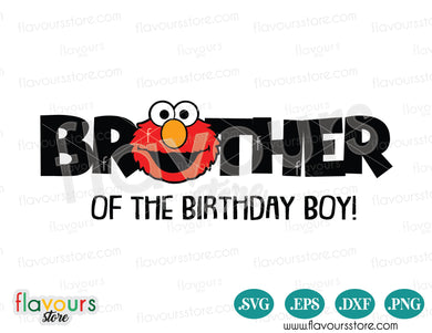 Brother of the Birthday Boy, Elmo, Sesame Street, Birthday, Svg Cut File