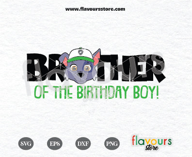 Brother of the Birthday Boy, Rocky Paw Patrol, Kids cartoon Svg, Paw Patrol Cartoon Svg, Paw Patrol SVG Cut File