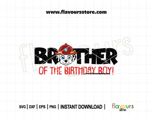 Brother of the Birthday Boy Marshall Paw Patrol SVG cut file for Cricut and Silhouette, perfect for custom family birthday shirts and party decor