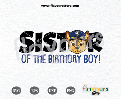 Sister of the Birthday Boy, Chase Paw Patrol Svg, Kids cartoon Svg, Paw Patrol Cartoon Svg, Paw Patrol SVG Cut File