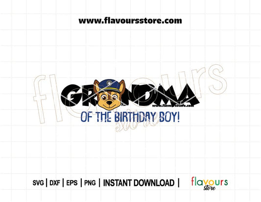 Grandma of the Birthday Boy Chase Paw Patrol SVG cut file for family birthday shirt, Cricut crafts, party decor, instant download digital file
