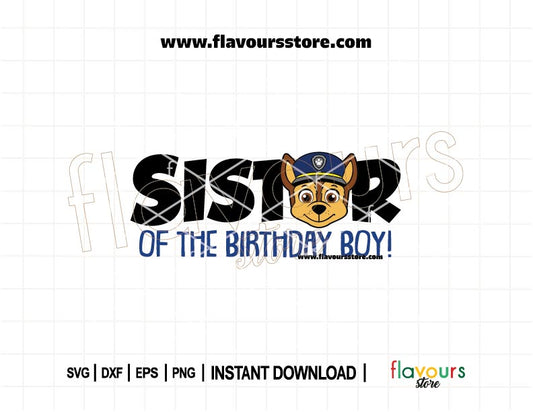 Sister of the Birthday Boy Chase Paw Patrol SVG for matching family birthday shirts, Cricut Silhouette cut file, instant download