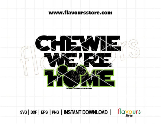 Chewie We’re Home Star Wars SVG design for Cricut and Silhouette – perfect for DIY shirts, mugs, party decor and Star Wars gifts.