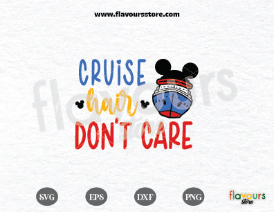 Cruise Hair don't Care Svg, Mouse Ears Svg, Family Trip, Family Vacation, Magical Cruise, Vacay Mode, Cruise Ship Png, Cut File For Cricut