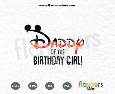 Daddy of the Birthday Girl, Mickey Ears, Mickey Birthday, SVG Cut File Cricut