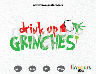 Drink Up Grinches SVG Cut File