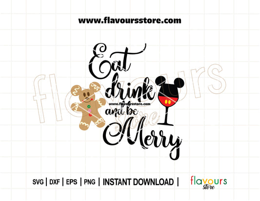 Christmas SVG design featuring Mickey ears, a wine glass, and a gingerbread cookie with the quote “Eat, Drink and Be Merry” – perfect for Disney holiday crafts.