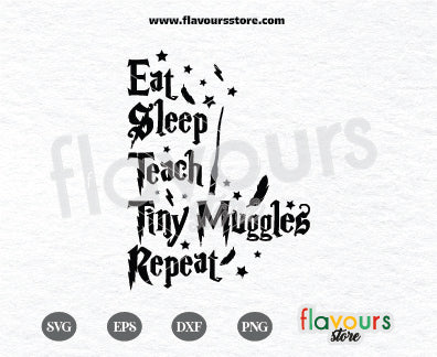 Eat Sleep Teach Tiny Muggles Repeat, Harry Potter SVG Cut File